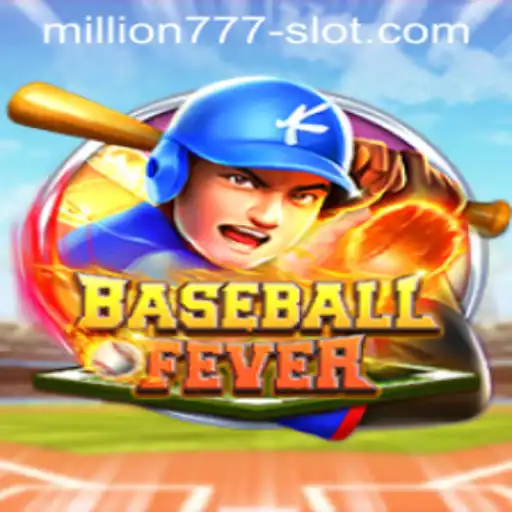Unveiling the Thrills of BaseballFever and Million 777 Slot