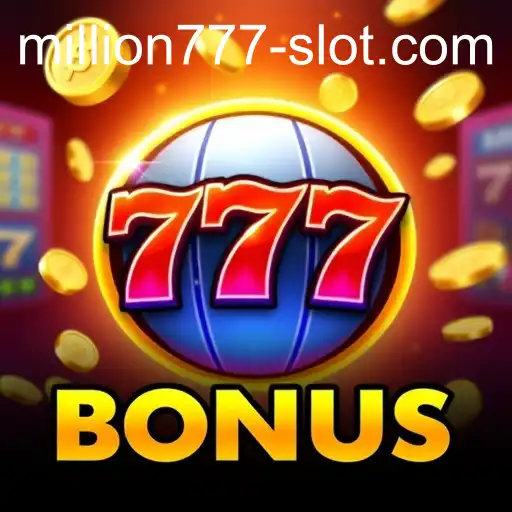 Discover the Exciting Bonuses in Million 777 Slot