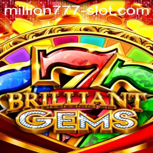 Exploring BrilliantGems: A Dazzling Journey Through the Million 777 Slot