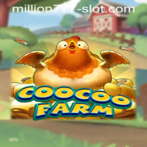 Exploring the Exciting Realm of CooCooFarm and Million 777 Slot
