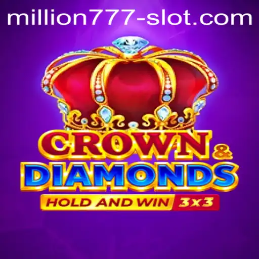 Exploring the Thrill of Crowndiamonds and Million 777 Slot