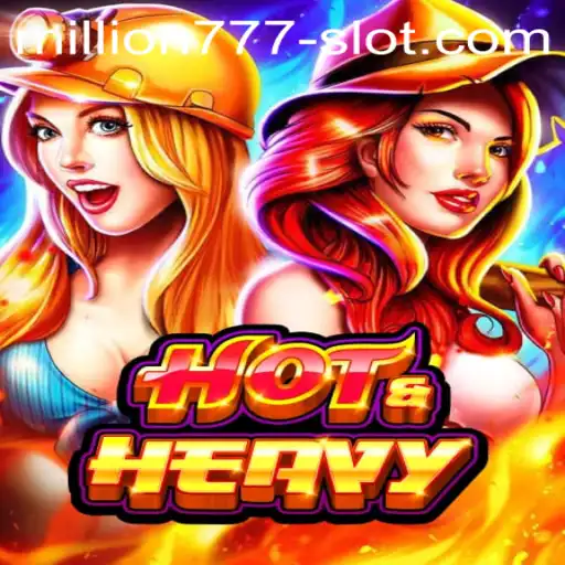 Exploring HotHeavy and the Allure of Million 777 Slot