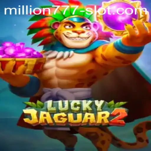 Exploring the Excitement of Luckyjaguar2 and Million 777 Slot