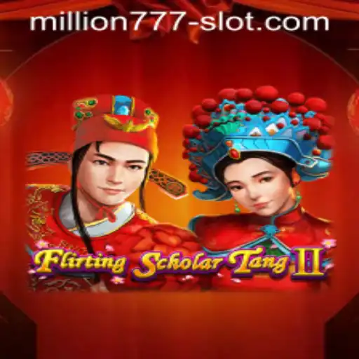 Exploring the Intriguing World of Flirting Scholar Tang II and the Allure of Million 777 Slot