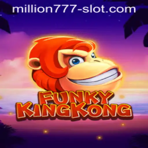 Exploring the Excitement of FunkyKingKong and the Million 777 Slot Experience