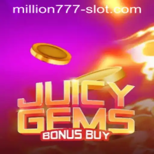 Discover the Thrills of JuicyGemsBonusBuy and Million 777 Slot