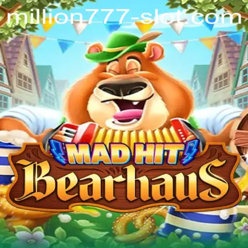 MadHitBearhaus: Dive Into the World of Million 777 Slot