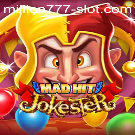Unveiling MadHitJokester: The Exciting World of Million 777 Slot