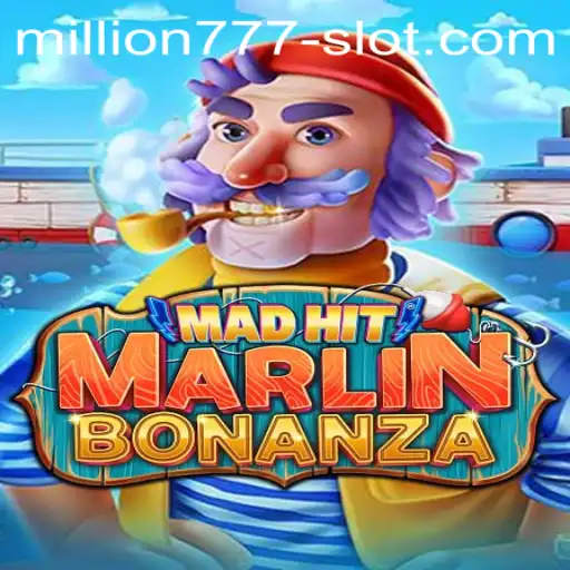 Diving into the World of MadHitMarlinBonanza and the Allure of Million 777 Slot