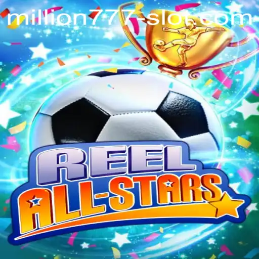 Exploring the Excitement of ReelAllStars and the Million 777 Slot